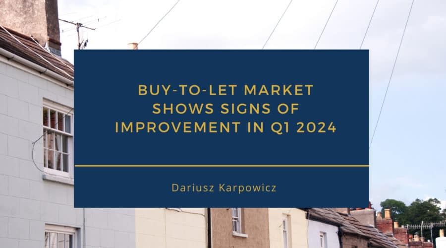 Buy-to-Let Market Q1 2024: Signs of Improvement